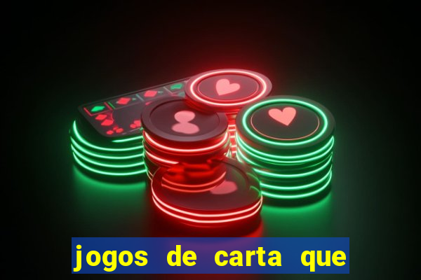 jogos de carta que ganha dinheiro